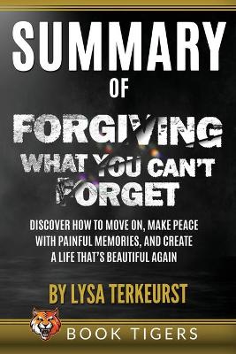 Book cover for Summary of Forgiving What You Can't Forget