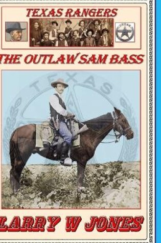 Cover of Texas Rangers - The Outlaw Sam Bass