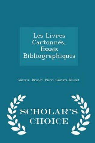 Cover of Les Livres Cartonnes, Essais Bibliographiques - Scholar's Choice Edition