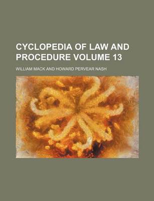 Book cover for Cyclopedia of Law and Procedure Volume 13