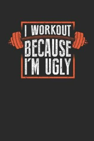 Cover of I Workout Because I'm Ugly