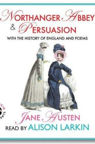 Cover of Northanger Abbey & Persuasion, with the History of England & Poems