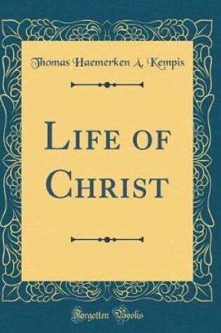 Cover of Life of Christ (Classic Reprint)