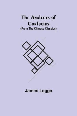 Book cover for The Analects of Confucius (from the Chinese Classics)