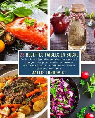 Book cover for 28 Recettes Faibles en Sucre - Volume 2