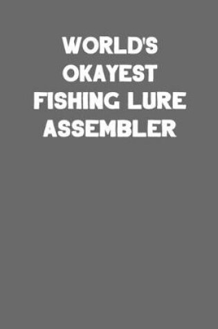 Cover of World's Okayest Fishing Lure Assembler