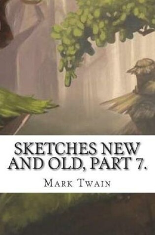 Cover of Sketches New and Old, Part 7.