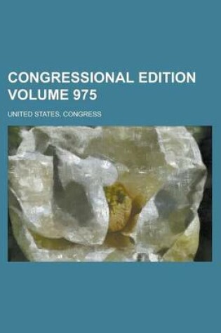 Cover of Congressional Edition Volume 975