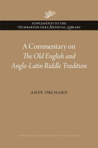 Cover of A Commentary on The Old English and Anglo-Latin Riddle Tradition