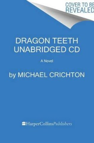 Cover of Dragon Teeth CD: A Novel