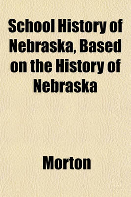 Book cover for School History of Nebraska, Based on the History of Nebraska