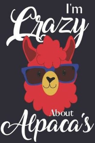 Cover of I'm Crazy About Alpacas