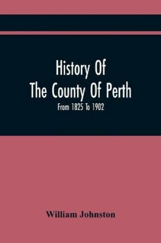Cover of History Of The County Of Perth