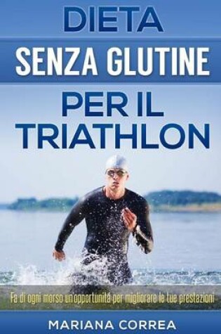 Cover of DIETA SENZA GLUTINE Per il TRIATHLON