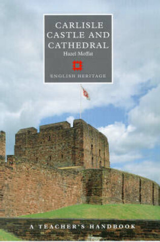 Cover of Carlisle Castle and Cathedral