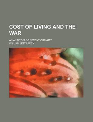 Book cover for Cost of Living and the War; An Analysis of Recent Changes