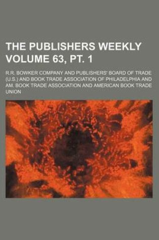 Cover of The Publishers Weekly Volume 63, PT. 1