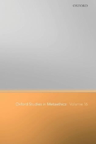 Cover of Oxford Studies in Metaethics Volume 16