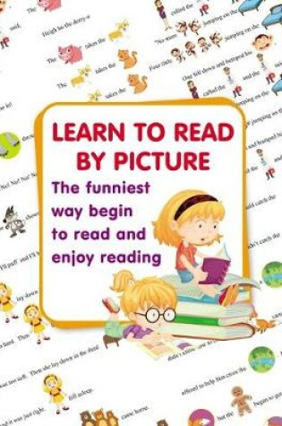 Cover of LEARN TO READ BY PICTURE. The funniest way begin to read and enjoy reading