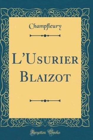 Cover of L'Usurier Blaizot (Classic Reprint)