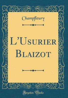 Book cover for L'Usurier Blaizot (Classic Reprint)