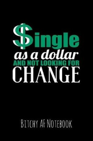 Cover of Single as a Dollar and Not Looking for Change