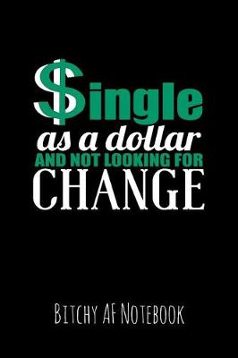 Book cover for Single as a Dollar and Not Looking for Change