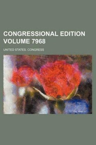 Cover of Congressional Edition Volume 7968