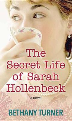 Book cover for The Secret Life Of Sarah Hollenbeck