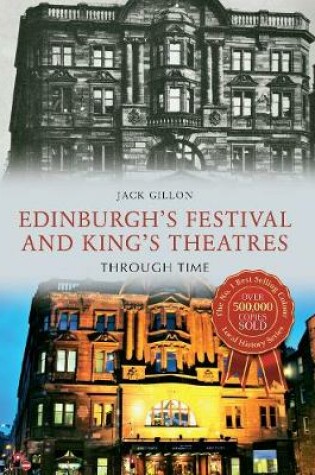 Cover of Edinburgh's Festival and King's Theatres Through Time