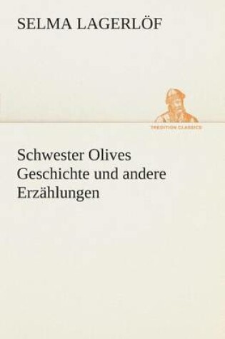 Cover of Schwester Olives Geschichte und andere Erzählungen