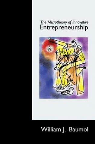 Cover of The Microtheory of Innovative Entrepreneurship