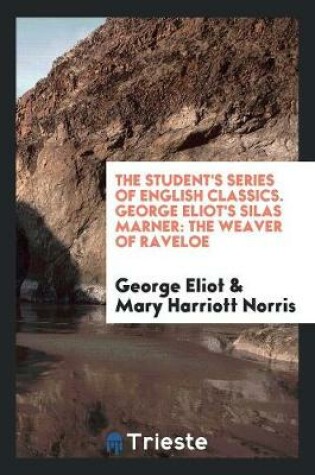 Cover of The Student's Series of English Classics. George Eliot's Silas Marner