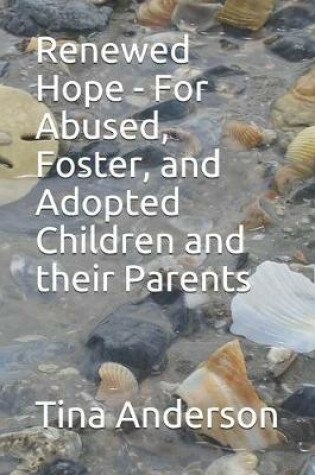 Cover of Renewed Hope - For Abused, Foster, and Adopted Children and their Parents