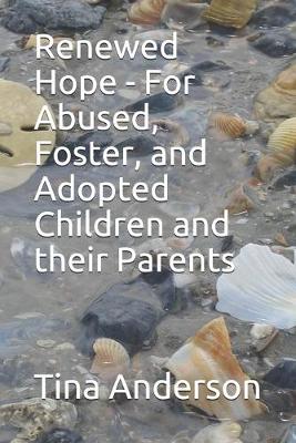 Book cover for Renewed Hope - For Abused, Foster, and Adopted Children and their Parents