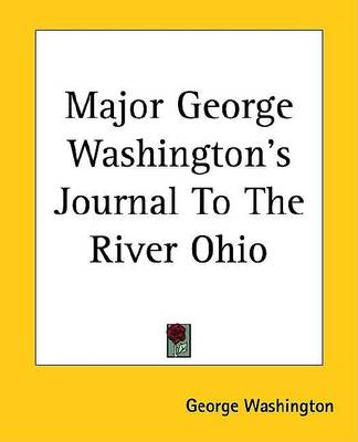 Book cover for Major George Washington's Journal to the River Ohio