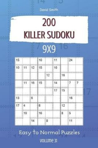 Cover of Killer Sudoku - 200 Easy to Normal Puzzles 9x9 vol.31