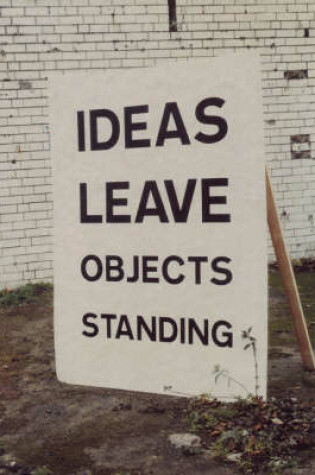 Cover of Ideas Leave Objects Standing