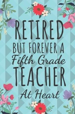 Cover of Retired But Forever a Fifth Grade Teacher