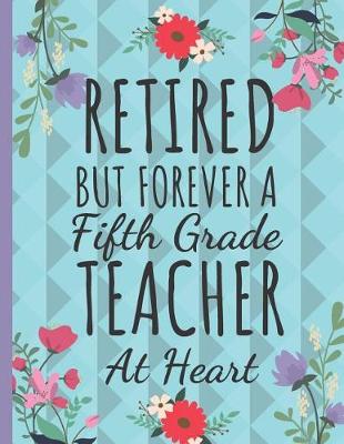 Book cover for Retired But Forever a Fifth Grade Teacher