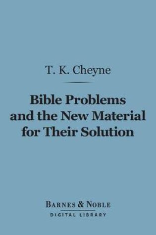 Cover of Bible Problems and the New Material for Their Solution (Barnes & Noble Digital Library)