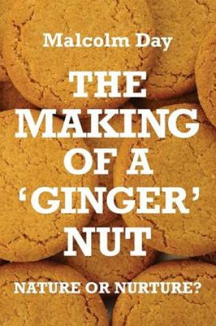 Cover of The Making of a Ginger Nut