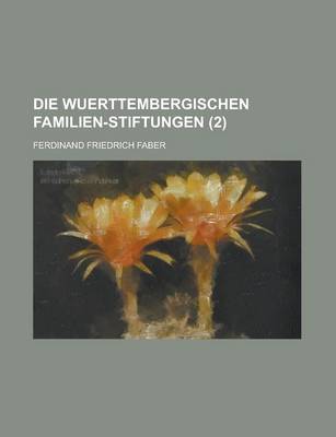 Book cover for Die Wuerttembergischen Familien-Stiftungen (2)