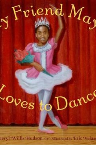 Cover of My Friend Maya Loves to Dance