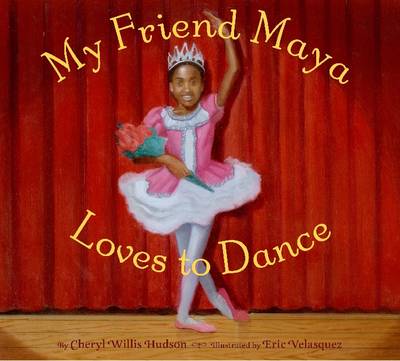 Book cover for My Friend Maya Loves to Dance