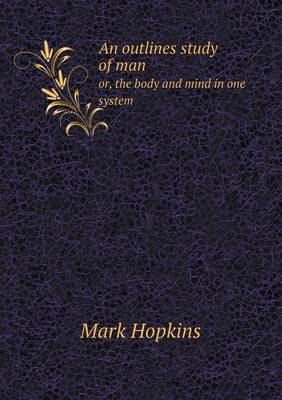 Book cover for An outlines study of man or, the body and mind in one system