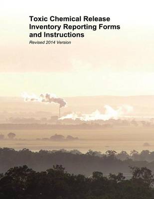 Book cover for Toxic Chemical Release Inventory Reporting Forms and Instructions