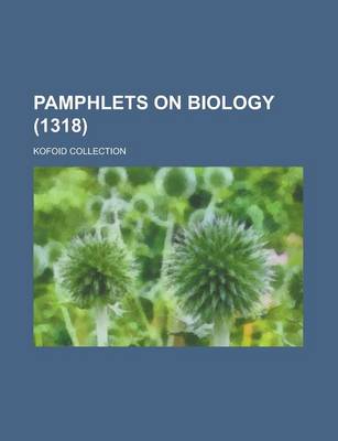 Book cover for Pamphlets on Biology; Kofoid Collection (1318 )