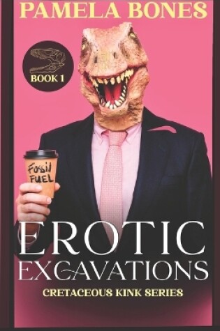 Cover of Erotic Excavations (MMF Dinosaur Shifter Romance)