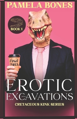 Book cover for Erotic Excavations (MMF Dinosaur Shifter Romance)